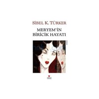 Meryem'in Biricik Hayatı - Sibel K. Türker (ISBN: 9789750715419)