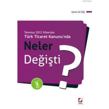 Temmuz 2012 İtibariyle Türk Ticaret Kanununda Neler Değişti? (ISBN: 9789750223006)