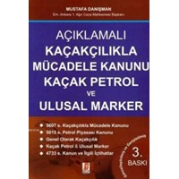 Açıklamalı Kaçakçılıkla Mücadele Kanunu Kaçak Petrol ve Ulusal Marker (ISBN: 9786055118945)