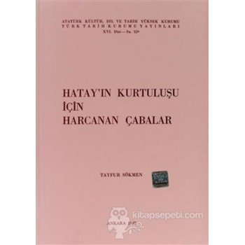 Hatay'ın Kurtuluşu İçin Harcanan Çabalar - Tayfur Sökmen 3990000012974