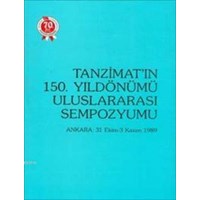 Tanzimat'ın 150. Yıldönümü Uluslararası Sempozyumu (ISBN: 9789751605490)