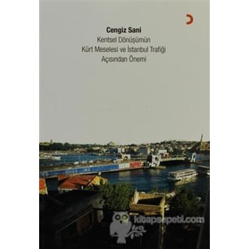 Kentsel Dönüşümün Kürt Meselesi ve İstanbul Trafiği Açısından Önemi (ISBN: 9786051276656)