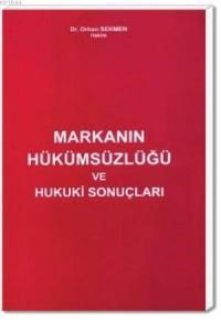 Markanın Hükümsüzlüğü ve Hukuki Sonuçları (ISBN: 9786055118402)