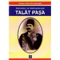 Hatıraları ve Mektuplarıyla Talat Paşa (ISBN: 9789754100632)