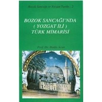 Bozok Sancağı'nda (Yozgat İli) Türk Mimarisi (ISBN: 9789751618355)