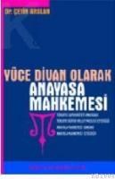 Yüce Divan Olarak Anayasa Mahkemesi (ISBN: 9789755910642)