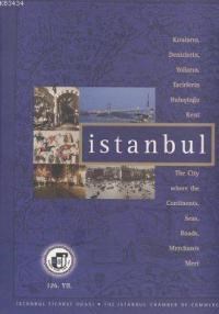 Kıtaların, Denizlerin, Yolların, Tacirlerin Buluştuğu Kent Istanbul (ISBN: 3000074100030)