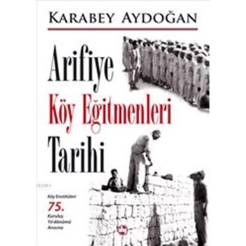 Arifiye Köy Eğitmenleri Tarihi (ISBN: 9786059179003)