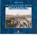 The Last Ottoman Capital Istanbul (ISBN: 9789757438793)