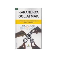 Karanlıkta Gol Atmak - Fırat Ataklı (ISBN: 9786055286309)
