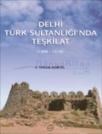 Delhi Türk Sultanlığı\'nda Teşkilat (ISBN: 9799751618558)