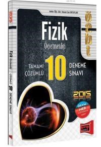 ÖABT Fizik Öğretmenliği Tamamı Çözümlü 10 Deneme Sınavı 2015 (ISBN: 9786051572703)