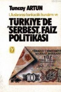 Türkıye'de Serbest Faiz Politikası (ISBN: 1000181100059)