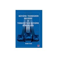 Büyüme Teorisinin Gelişimi ve Türkiye'nin Büyüme Sorunları - Vedit İnal (ISBN: 9786054579396)