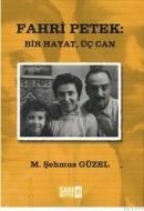 Fahri Petek: Bir Hayat, Üç Can (ISBN: 9789758683772)
