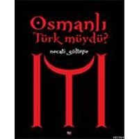 Osmanlı Türk müydü? (ISBN: 9786055452629)