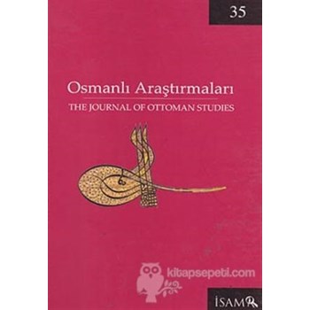 Osmanlı Araştırmaları - The Journal of Ottoman Studies Sayı: 35 - Kolektif 3990000009259