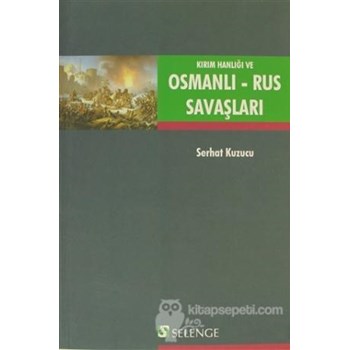 Kırım Hanlığı ve Osmanlı - Rus Savaşları (ISBN: 9789758839957)