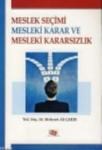 Meslek Seçimi Mesleki Karar ve Mesleki Kararsızlık (ISBN: 9786054434565)