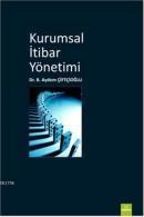 Kurumsal Itibar Yönetimi (ISBN: 9786054118458)