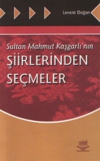 Sultan Mahmut Kaşgarlı'nın Şiirlerinden Seçmeler (ISBN: 9789944770899)