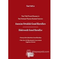Yeni Türk Ticaret Kanunu ve Yeni Sermaye Piyasası Kanunu Uyarınca Anonim Ortaklık Genel Kurulları / Elektronik Genel Kurullar (ISBN: 9786054687978)