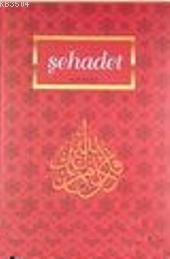 Şehâdet (ISBN: 1002364101429)
