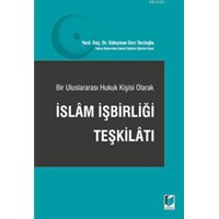 Bir Uluslararası Hukuk Kişisi Olarak Islam Işbirliği Teşkilatı (ISBN: 9786051461618)