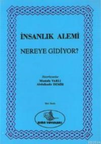 İnsanlık Alemi Nereye Gidiyor (ISBN: 3000307100319)