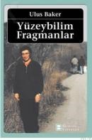 Yüzeybilim Fragmanlar (ISBN: 9789755160429)