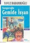 Sunguroğlu - Gemide Isyan (ISBN: 9789758499687)