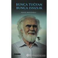 Bunca Tuğyan Bunca Issızlık - Atasoy Müftüoğlu 9789944195829