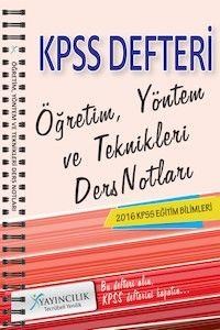 KPSS Eğitim Bilimleri Öğretim Yöntem ve Teknikleri Ders Notları X Yayınları 2016 (ISBN: 9786059083522)