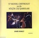 57 Model Chevrolet ya da Küçük Caz Şarkı (ISBN: 9789756038789)