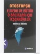 Elveda ve Bütün O Balıklar Için Teşekkürler (ISBN: 9789758240654)