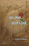 Din, Iman ve Islam\'a Dair (ISBN: 9786054487271)