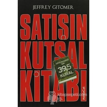 Satışın Kutsal Kitabı Satış Başarısı İçin 39,5 Kural (ISBN: 9799756347379)