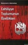 Cahiliyye Toplumunun Özellikleri (ISBN: 3004055100057)
