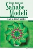 Örnek Nesil Için Sahabe Modeli (ISBN: 9799757055289)