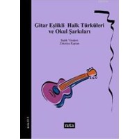 Gitar Eşlikli Halk Türküleri ve Okul Şarkıları (ISBN: 9789759152134)