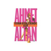 İsyan Günlerinde Aşk - Ahmet Altan (ISBN: 9786051416199)