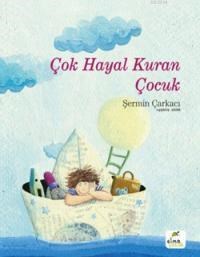 Çok Hayal Kuran Çocuk (Ciltli) (ISBN: 9786059795012)