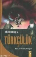 Küresel Kıskaç ve Türkçülük (ISBN: 9799752550529)