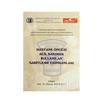 Hastane Öncesi Acil Bakımda Kullanılan Sabitleme Ekipmanları - Ali Ekşi 3990000006892