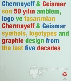 Chermayeff & Geismar: Son 50 Yılın Amblem, Logo ve Tasarımları Symbols, Logotypes and Graphic Design From the Last Five Decades - Kolektif 39900000096