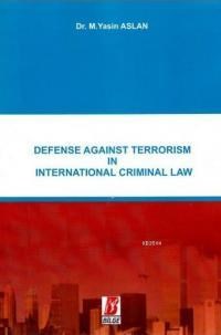 Defense Against Terrrism in İnternational Criminal Law (ISBN: 9786051680118)