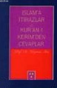 İslam'a İtirazlar ve Kur'an- ı Kerim'den Cevaplar (ISBN: 3001826100589)