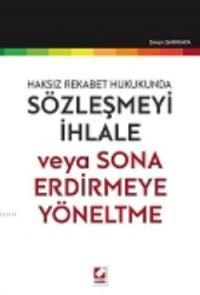 Sözleşmeyi İhlale veya Sona Erdirmeye Yöneltme (ISBN: 9789750231339)