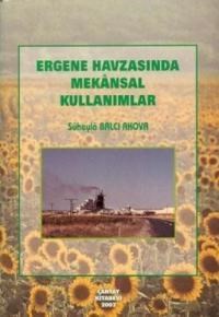 Ergene Havzasında Mekansal Kullanımlar (ISBN: 9789757206606)