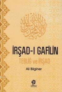 İrşad-ı Gafilin - Ali Bilginer 9786054816101